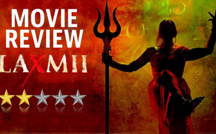 Movie Review: Laxmii and&nbsp;more…